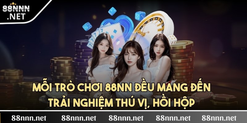 Mỗi trò chơi đều mang đến những trải nghiệm thú vị, hồi hộp